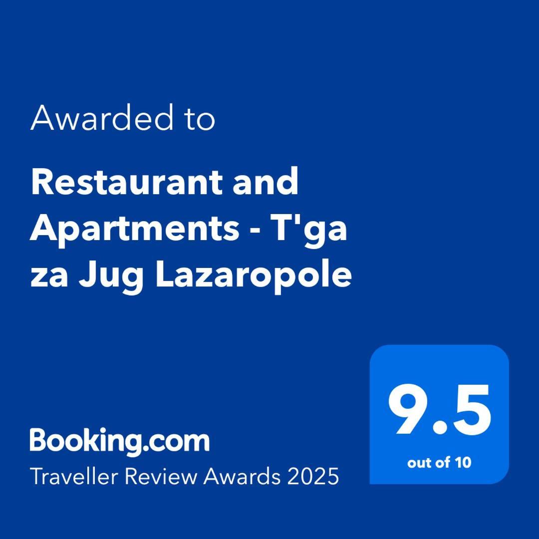 Restuarant-Apartments T'Ga Za Jug Lazaropole Zewnętrze zdjęcie